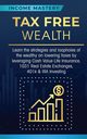 Tax Free Wealth, Income Mastery