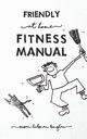 Friendly At Home Fitness Manual, Bingham Susan Hulsman