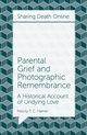 Parental Grief and Photographic Remembrance, Hamer Felicity T. C.