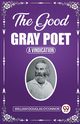 The Good Gray Poet A Vindication, O'Connor William Douglas