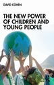 The New Power of Children and Young People, Cohen David