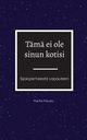 Tm ei ole sinun kotisi, Piiluoto Martta