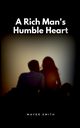 A Rich Man's Humble Heart, Smith Mayer