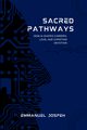 Sacred Pathways, How AI Shapes Careers, Love, and Christian Devotion, Joseph Emmanuel