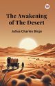 The Awakening of the Desert, Birge Julius Charles