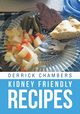 Kidney Friendly Recipes, Chambers Derrick