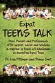 Expat Teens Talk, Peers, Parents and Professionals offer support, advice and solutions in response to Expat Life challenges as shared by Expat Teens, Pittman Lisa