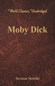 Moby Dick (World Classics, Unabridged), Melville Herman