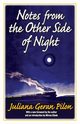 Notes from the Other Side of Night, Pilon Juliana Geran