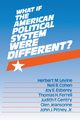 What If the American Political System Were Different?, Levine Herbert M.