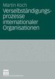 Verselbstndigungsprozesse internationaler Organisationen, Koch Martin