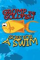 Grump the Goldfish Goes for a Swim, Kids Jupiter