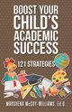 Boost Your Child's Academic Success, McCoy-Williams Ed.D. Marshena