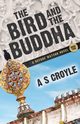 The Bird and the Buddha - A Before Watson Novel - Book Two, Croyle A S