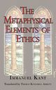 The Metaphysical Elements of Ethics, Kant Immanuel