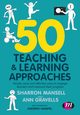 50 Teaching and Learning Approaches, Mansell Sharron