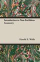 Introduction to Non-Euclidean Geometry, Wolfe Harold E.