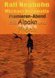Premieren-Abend mit Alpaka und Phnix, Neubohn Ralf