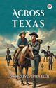 Across Texas, Ellis Edward Sylvester