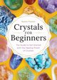 Crystals for Beginners, Frazier Karen