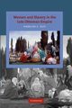Women and Slavery in the Late Ottoman Empire, Zilfi Madeline C.