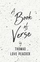 A Book of Verse by Thomas Love Peacock, Peacock Thomas Love
