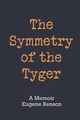 The Symmetry of the Tyger, Benson Eugene