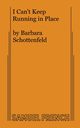 I Can't Keep Running in Place, Schottenfeld Barbara
