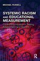 Systemic Racism and Educational Measurement, Russell Michael