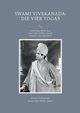 Die Vier Yogas, Vivekananda Swami