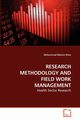 RESEARCH METHODOLOGY AND FIELD WORK MANAGEMENT, Mohsin Khan Mohammad