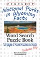 Circle It, National Parks in Wyoming Facts, Pocket Size, Word Search, Puzzle Book, Lowry Global Media LLC