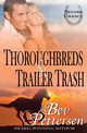 Thoroughbreds and Trailer Trash, Pettersen Bev