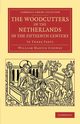 The Woodcutters of the Netherlands in the Fifteenth             Century, Conway William Martin