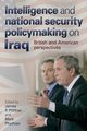 Intelligence and national security policymaking on Iraq, 