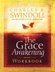 The Grace Awakening Workbook, Swindoll Charles R.