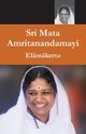 Sri Mata Amritanandamayi Devi -  Elmkerta, Swami Amritaswarupananda Puri