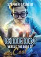 Gideon Versus the Gods of Cool, Gashler Stephen