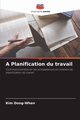 A Planification du travail, Dong-Whan Kim
