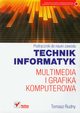 Technik informatyk Multimedia i grafika komputerowa Podrcznik do nauki zawodu, Rudny Tomasz