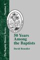 50 Years Among the Baptists, Benedict David