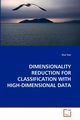 DIMENSIONALITY REDUCTION FOR CLASSIFICATION WITH HIGH-DIMENSIONAL DATA, Tian Siva