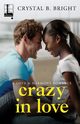 Crazy in Love, Bright Crystal B.