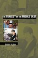 The Tragedy of the Middle East, Rubin Barry