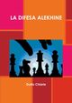 LA DIFESA ALEKHINE, Chiarle Duilio