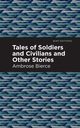Tales of Soldiers and Civilians, Bierce Ambrose