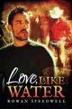 Love, Like Water, Speedwell Rowan