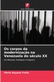 Os corpos da moderniza?o na Venezuela do sculo XX, Fraile Maria Dayana