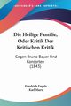 Die Heilige Familie, Oder Kritik Der Kritischen Kritik, Engels Friedrich