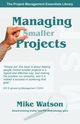 Managing Smaller Projects, Watson Mike